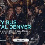 Party Bus Rental Denver Offers Proposal Ideas for Your Loved One on New Year’s Eve