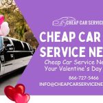 Cheap Car Service Near Me for Your Valentine's Day Delight