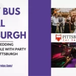 Make Your Wedding Unforgettable with Party Bus Rental Pittsburgh